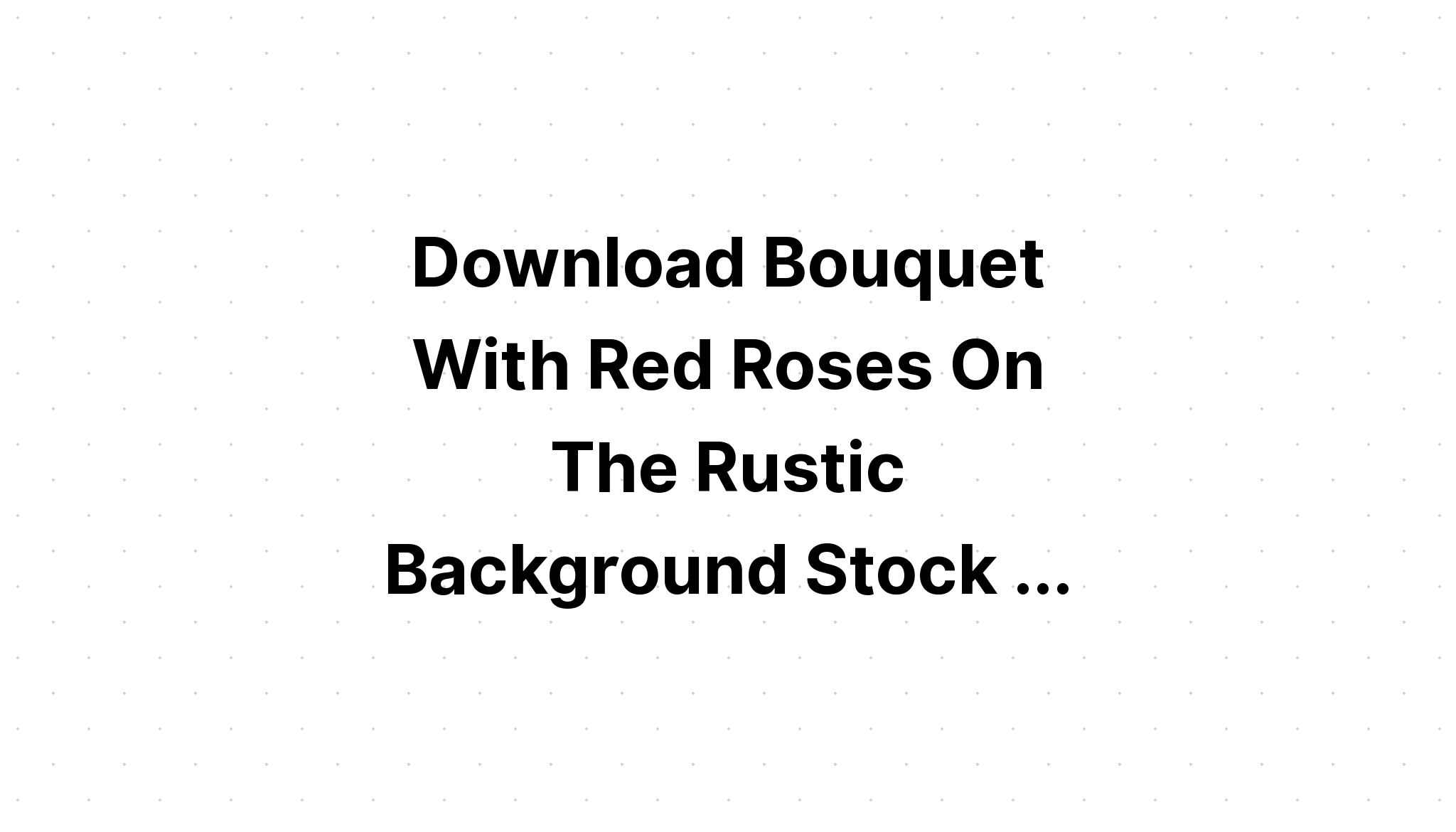 Download Printable Backgrounds Rustic Roses SVG File